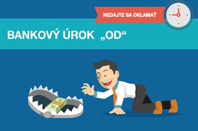 Ako veľmi je bankami propagovaný úrok „od“ nereálny?